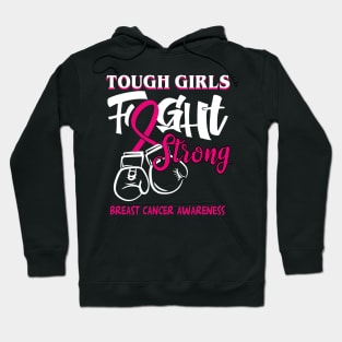 breast cancer tough girls fight strong Hoodie